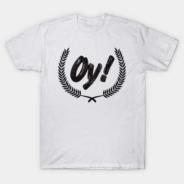 OY! T-Shirt by SlimPickins